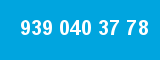 939 040 37 78 939 040 37 78
